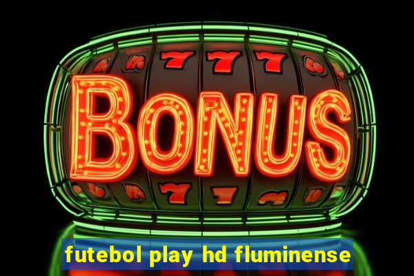 futebol play hd fluminense